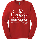 Less Monday More Dogs Long Sleeve