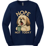 Lhasa Apso - Not Today Long Sleeve