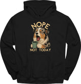 Miniature American Shepherd - Not Today Hoodie