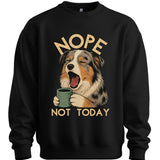 Miniature American Shepherd - Not Today Sweater