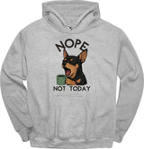 Miniature Pinscher - Not Today Hoodie