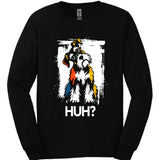 Miniature Schnauzer - Huh Dog Long Sleeve