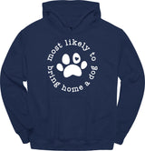 Most Likely To Bring Home A Dog Hoodie