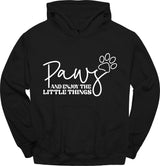 Paws And Enjoy The Little Things Hoodie
