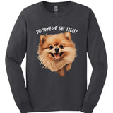 Pomeranian - Did Someone Say Treat Long Sleeve