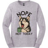 Pomsky - Not Today Long Sleeve