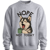 Pomsky - Not Today Sweater