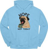 Pug - Not Today Hoodie