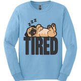 Pug - Tired Dog Long Sleeve