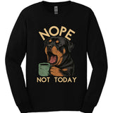 Rottweiler - Not Today Long Sleeve