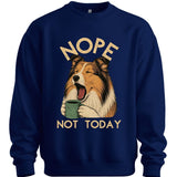 Rough Collie - Not Today Sweater