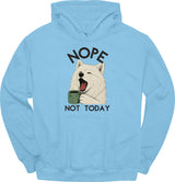 Samoyed - Not Today Hoodie