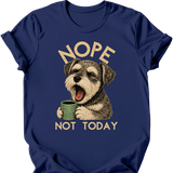Schnoodle - Not Today T-Shirt