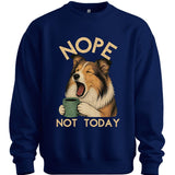 Shetland Sheepdog - Not Today Sweater