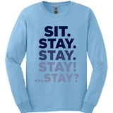 Sit Stay Long Sleeve