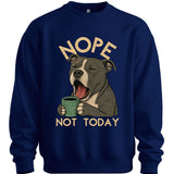 Staffordshire Pit Bull - Not Today Sweater
