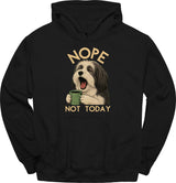 Tibetan Terrier - Not Today Hoodie