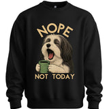 Tibetan Terrier - Not Today Sweater