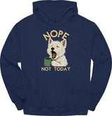 West Highland White Terrier - Not Today Hoodie